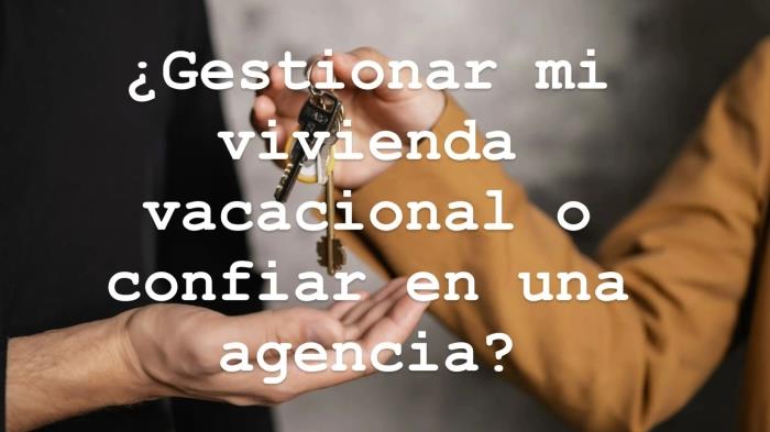 Gestionando tu Propia Vivienda de Alquiler Turístico: Pros y Contras